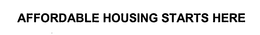 AFFORDABLE HOUSING STARTS HERE