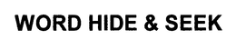 WORD HIDE & SEEK