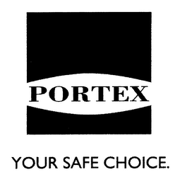 PORTEX YOUR SAFE CHOICE.