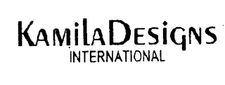 KAMILA DESIGNS INTERNATIONAL