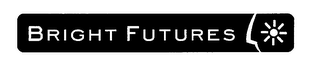 BRIGHT FUTURES