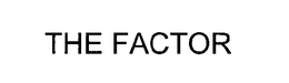 THE FACTOR