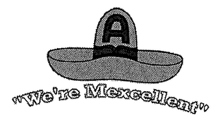 A "WE'RE MEXCELLENT"