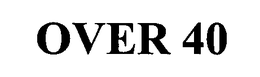 OVER 40