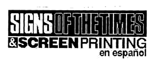 SIGNS OF THE TIMES & SCREEN PRINTING EN ESPANOL