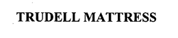 TRUDELL MATTRESS