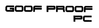 GOOF PROOF PC