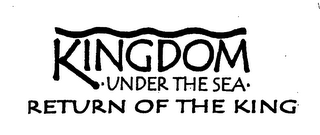 KINGDOM UNDER THE SEA THE RETURN OF THE KING