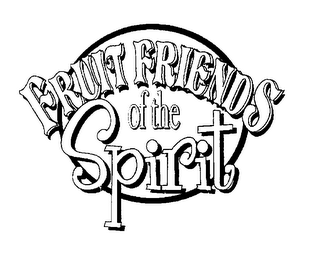 FRUIT FRIENDS OF THE SPIRIT