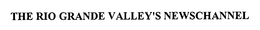 THE RIO GRANDE VALLEY'S NEWSCHANNEL