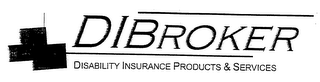 DIBROKER DISABILITY INSURANCE PRODUCTS & SERVICES