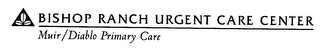 BISHOP RANCH URGENT CARE CENTER MUIR/DIABLO PRIMARY CARE