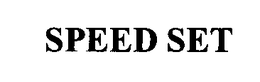 SPEED SET