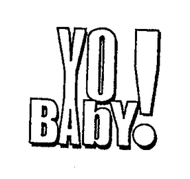 YO BABY!