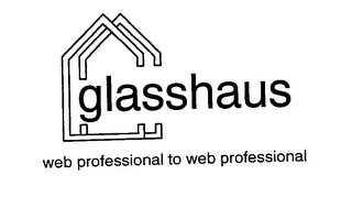 GLASSHAUS WEB PROFESSIONAL TO WEB PROFESSIONAL