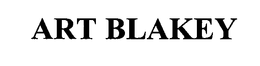 ART BLAKEY