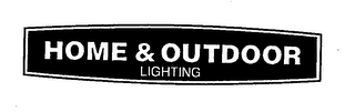 HOME & OUTDOOR LIGHTING