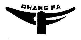 CHANG FA