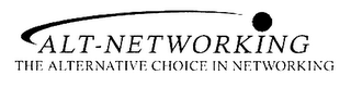 ALT-NETWORKING THE ALTERNATIVE CHOICE IN NETWORKING