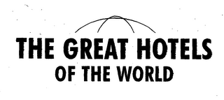 THE GREAT HOTELS OF THE WORLD