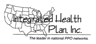 INTEGRATED HEALTH PLAN, INC. THE LEADER IN NATIONAL PPO NETWORKS.