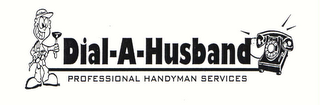 DIAL-A-HUSBAND PROFESSIONAL HANDYMAN SERVICES