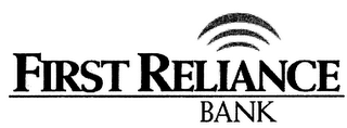 FIRST RELIANCE BANK