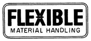 FLEXIBLE MATERIAL HANDLING