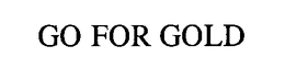 GO FOR GOLD