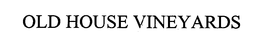 OLD HOUSE VINEYARDS, LLC