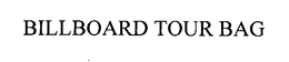 BILLBOARD TOUR BAG