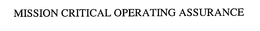 MISSION CRITICAL OPERATING ASSURANCE