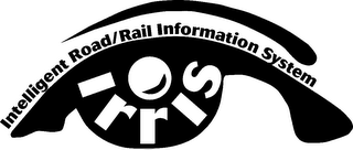 IRRIS INTELLIGENT ROAD/RAIL INFORMATION SYSTEM