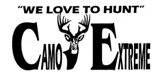 CAMO EXTREME "WE LOVE TO HUNT"