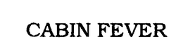 CABIN FEVER