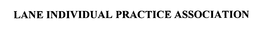 LANE INDIVIDUAL PRACTICE ASSOCIATION, INC.