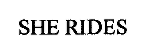 SHE RIDES