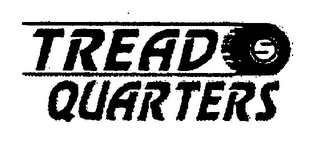 TREAD QUARTERS