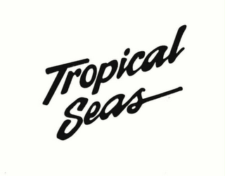 TROPICAL SEAS