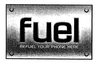 FUEL REFUEL YOUR PHONE HERE