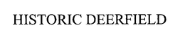 Historic Deerfield, Inc.