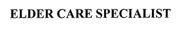 ELDER CARE SPECIALIST