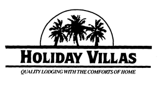 HOLIDAY VILLAS QUALITY LODGING WITH THE COMFORTS OF HOME