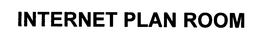 INTERNET PLAN ROOM