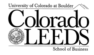 UNIVERSITY OF COLORADO AT BOULDER COLORADO LEEDS SCHOOL OF BUSINESS UNIVERSITY OF COLORADO 1876 LET YOUR LIGHT SHINE