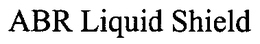 ABR LIQUID SHIELD