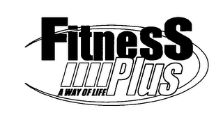 FITNESS PLUS A WAY OF LIFE