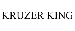 KRUZER KING