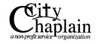 CITY CHAPLAIN A NON-PROFIT SERVICE ORGANIZATION