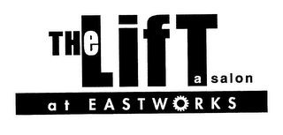 THE LIFT A SALON AT EASTWORKS
